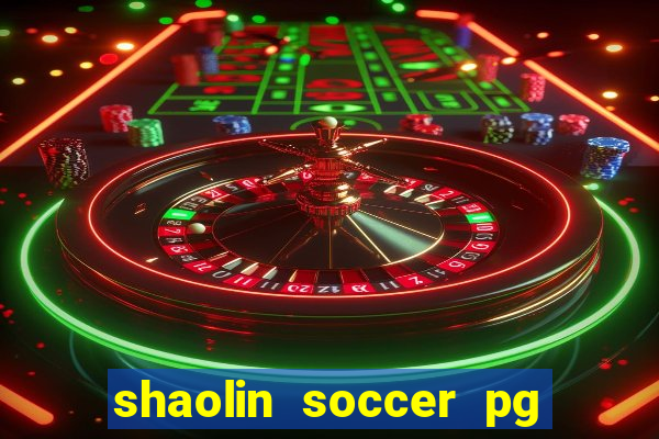 shaolin soccer pg soft demo